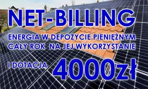 Panele fotowoltaiczne na dachu. NET-BILLING: energia w depozycie pieniężnym cały rok na jej wykorzystanie i dotacja 4000zł. To przyszłość energetyczna na starych zasadach.