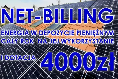 Panele fotowoltaiczne na dachu. NET-BILLING: energia w depozycie pieniężnym cały rok na jej wykorzystanie i dotacja 4000zł. To przyszłość energetyczna na starych zasadach.