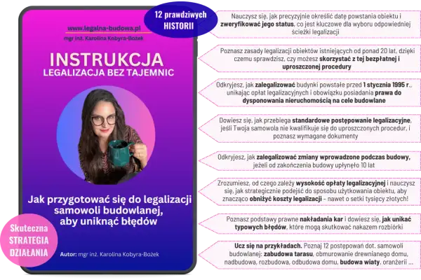 Instrukcja legalizacji samowoli budowlanej. Poznaj zasady i unikaj błędów, by obniżyć koszty legalizacji.